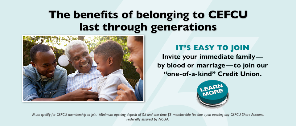 Invite your family to join our one-of-a-kind Credit Union. Open a new account online. Learn more.