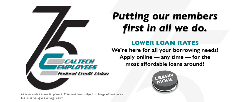 Putting members first in all we do. We're here for all your borrowing needs. Learn more.